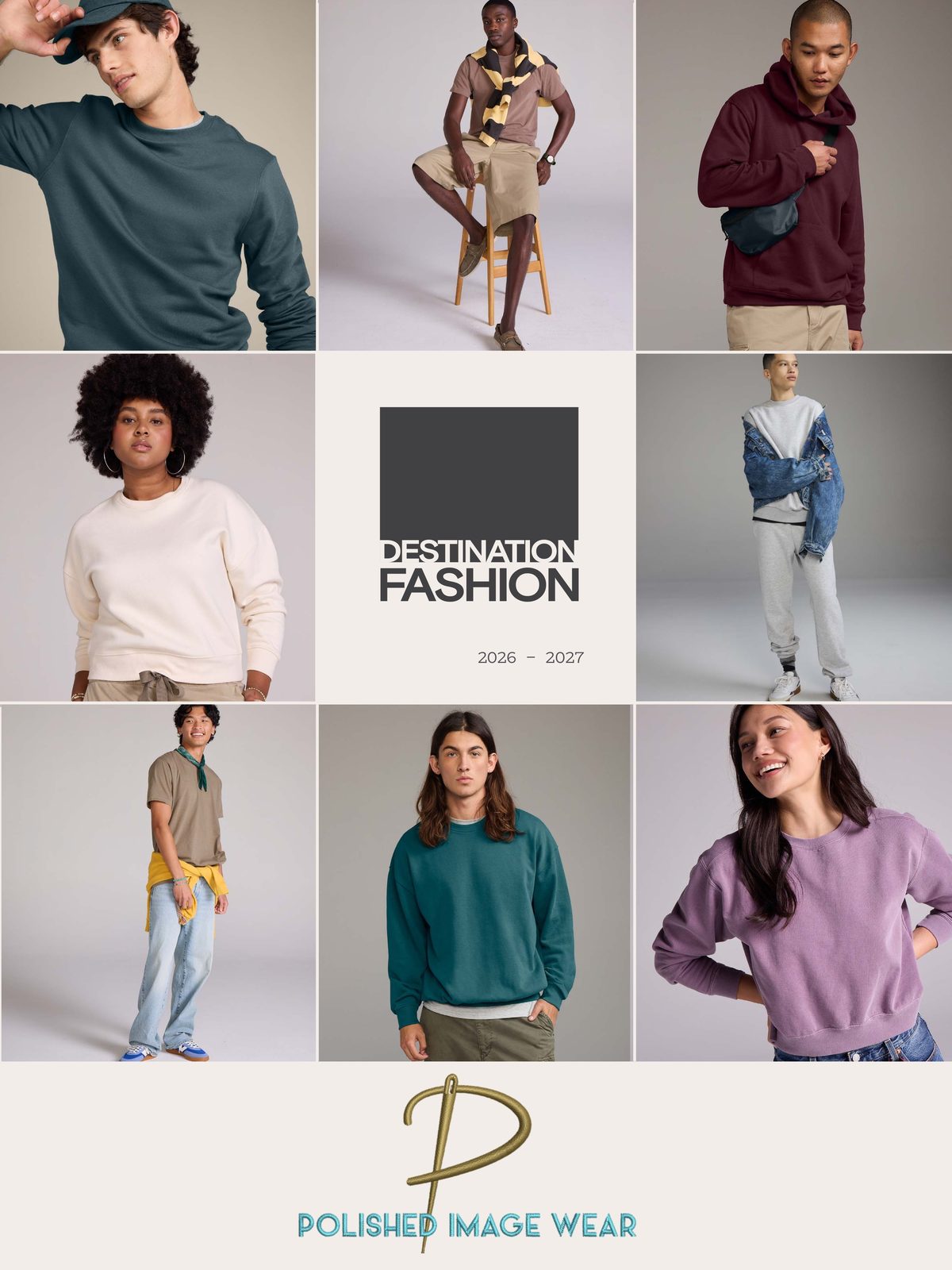 Destination Fashion Tees & Fleece 2026-2027 Catalog Destination Fashion 2026-2027 catalog by Polished Image Wear – premium tees and fleece from Comfort Colors, Bella+Canvas and Next Level